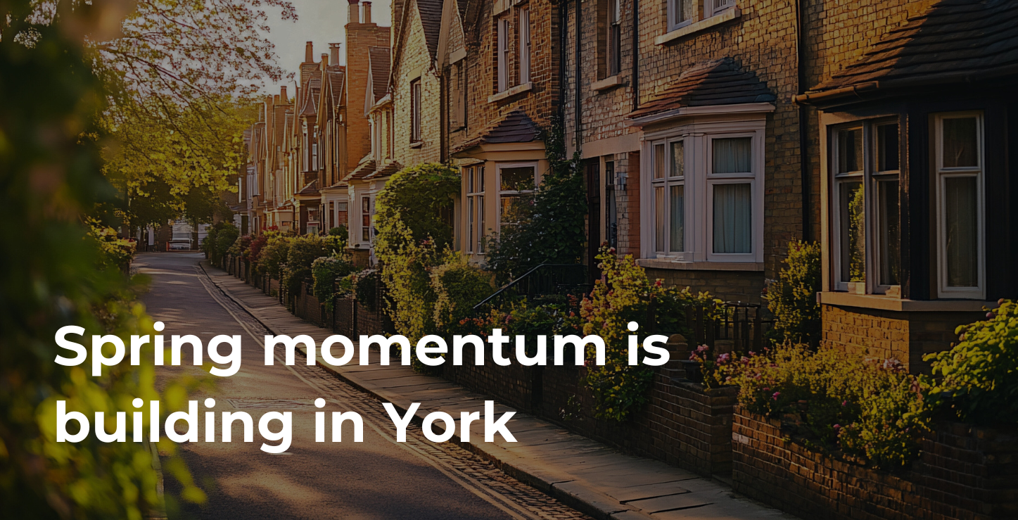 What Cautious Buyers and Sellers Need to Know as Spring Momentum Is Building in York